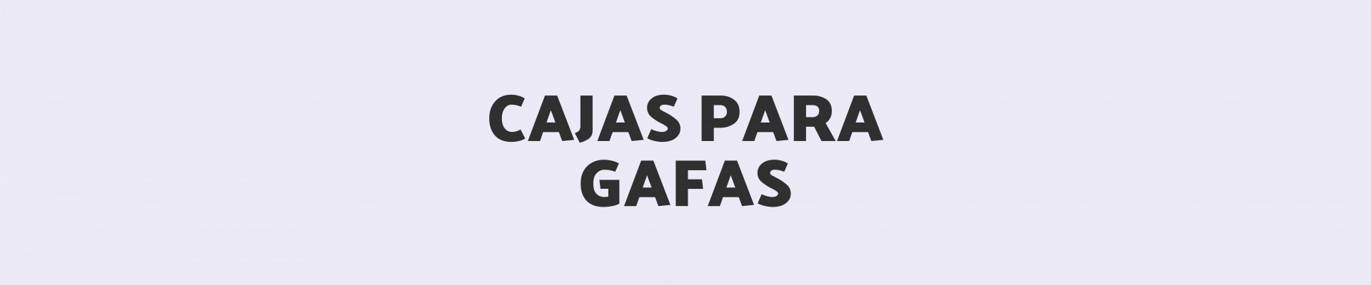 Cajas para Gafas