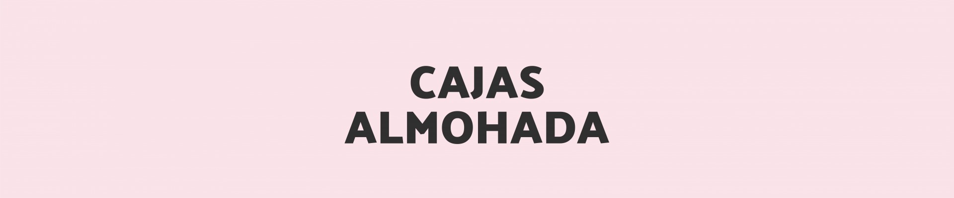 Cajas Tipo Almohada