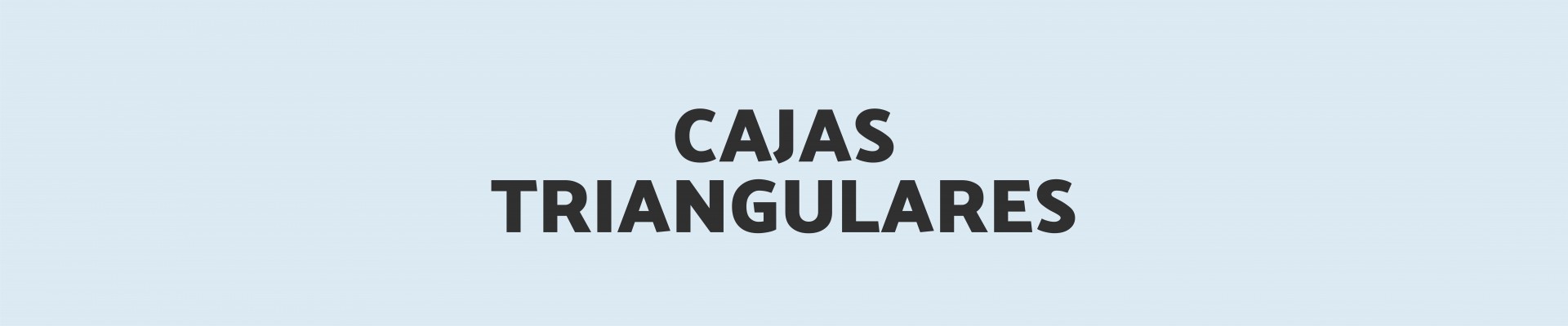 Cajas triangulares