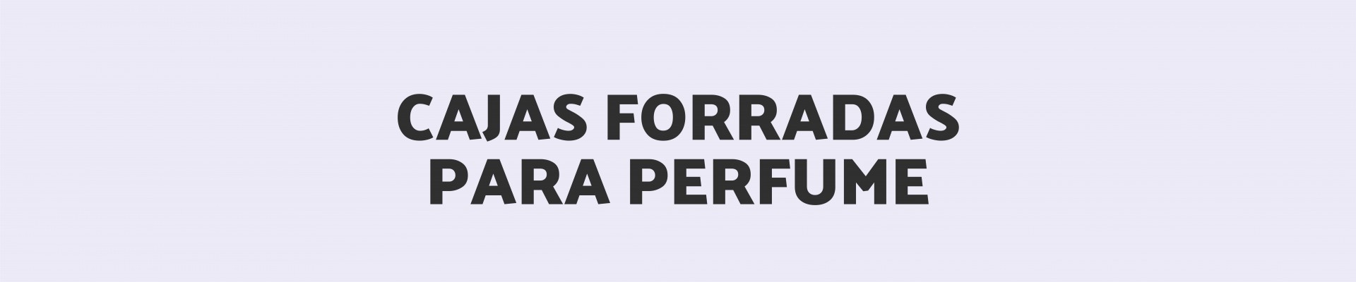 Cajas forradas para Perfumes