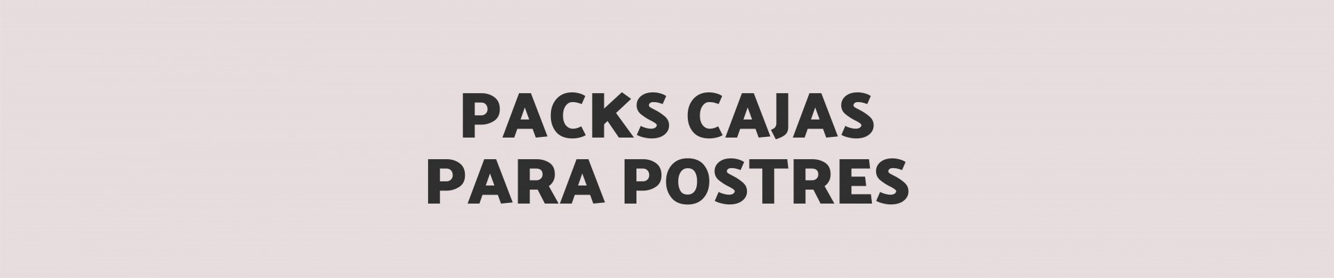 Pack cajas para postres