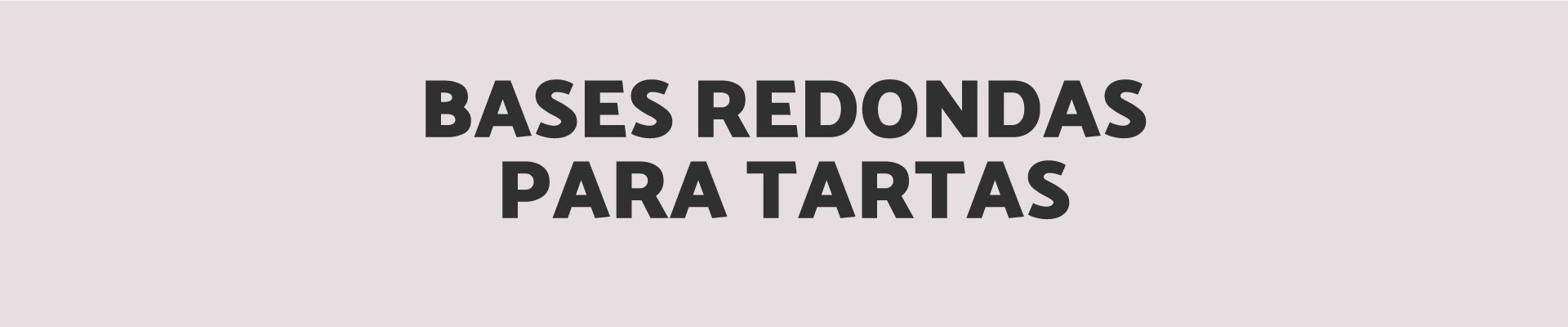 Bases redondas para tartas