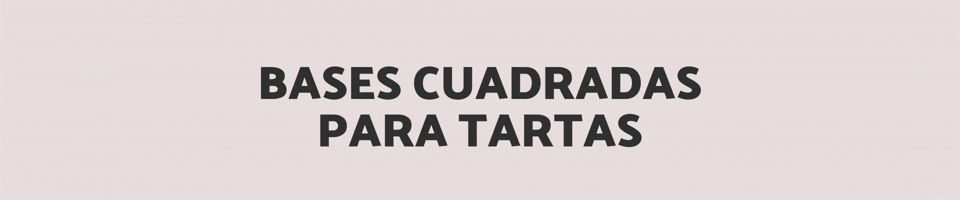 Bases cuadradas para tartas