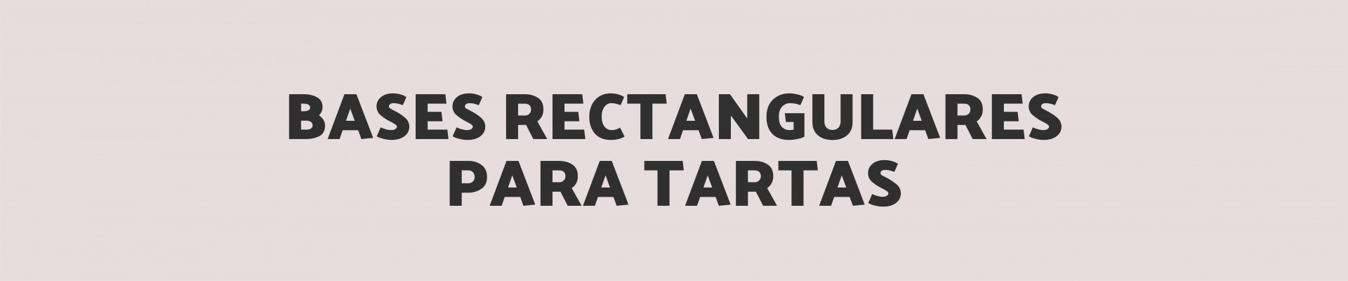 Bases rectangulares para tartas
