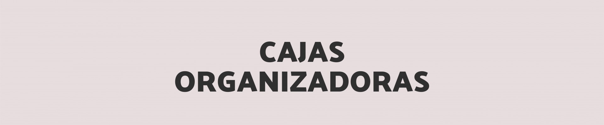 Cajas organizadoras
