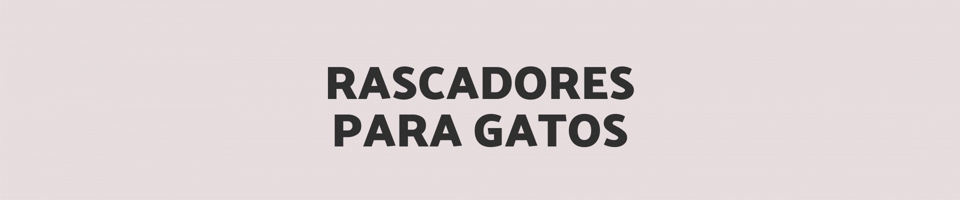 Rascadores para gatos