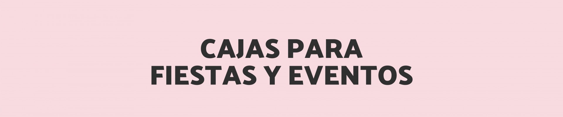 Cajas para Fiestas y Eventos