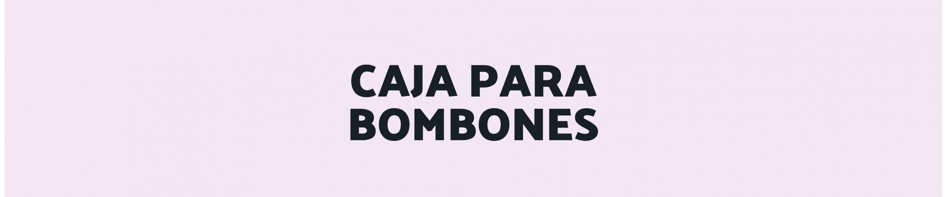 Cajas para Bombones